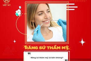 Răng sứ thẩm mỹ có bền không?